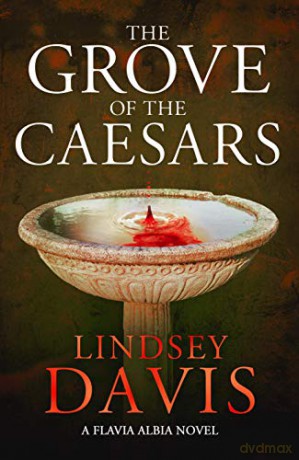 The Grove of the Caesars: Flavia Albia 8 - Lindsey Davis [KSIĄŻKA]