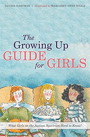 The Growing Up Guide for Girls: What Girls on the Autism Spectrum Need to Know! - Davida Hartman [KSIĄŻKA]