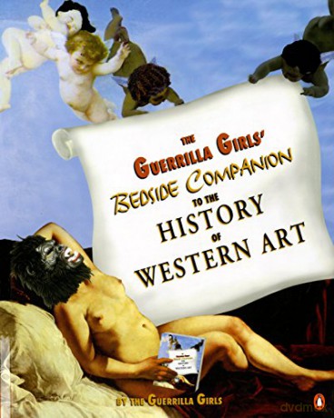 The Guerrilla Girls' Bedside Companion to the History of Western Art - Guerrilla Girls [KSIĄŻKA]