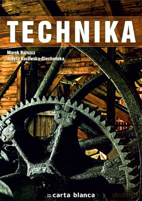 Technika (twarda) - Marek Barszcz, Judyta Kurowska-Ciechańska [KSIĄŻKA]