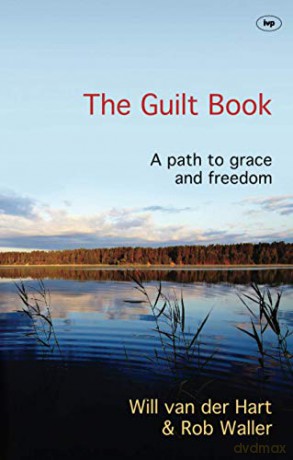 The Guilt Book: A Path To Grace And Freedom The Path to Freedom - Rob Waller [KSIĄŻKA]