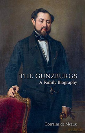 The Gunzburgs: A Family Biography - Lorraine de Meaux [KSIĄŻKA]