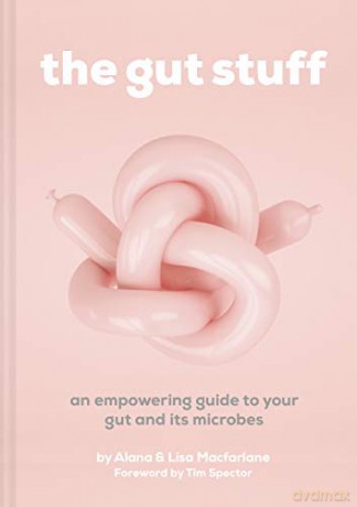 The Gut Stuff: An empowering guide to your gut and its microbes - Lisa and Alana Macfarlane of The Gut Stuff [KSIĄŻKA]