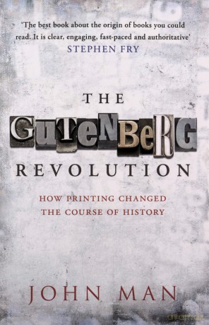 The Gutenberg Revolution: The Story of a Genius and an Invention That Changed the World - John Man [KSIĄŻKA]