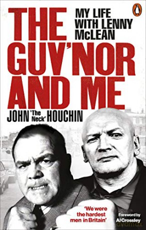 The Guv'nor and Me: My Life with Lenny McLean - John 'The Neck' Houchin [KSIĄŻKA]