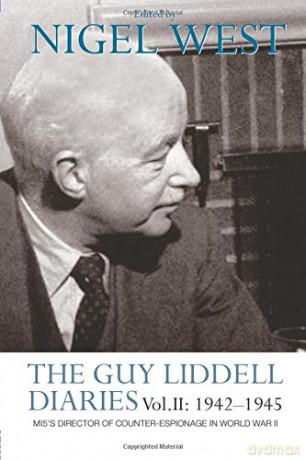 The Guy Liddell Diaries Vol.II: 1942-1945: 1942-1945: MI5's Director of Counter-Espionage in World War II - Nigel West [KSIĄŻKA]