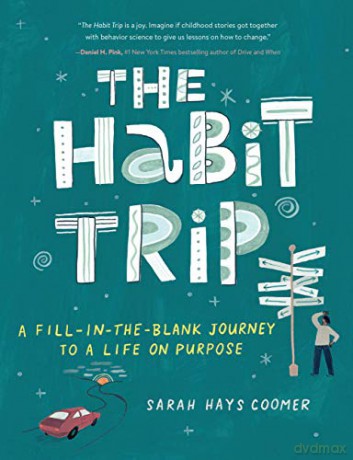 The Habit Trip: A Fill-In-The-Blank Journey to a Life on Purpose - Sarah Hays Coomer [KSIĄŻKA]