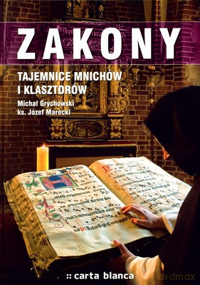 Zakony Tajemnice Mnichów I Klasztorów (twarda) - Michał Grychowski, Józef Marecki [KSIĄŻKA]