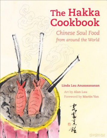 The Hakka Cookbook: Chinese Soul Food from Around the World - Linda Lau Anusasananan [KSIĄŻKA]
