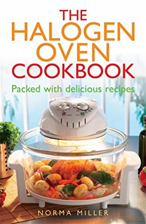 The Halogen Oven Cookbook - Norma Miller [KSIĄŻKA]