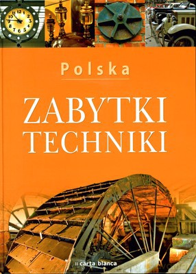 Polska Zabytki Techniki (twarda) [KSIĄŻKA]