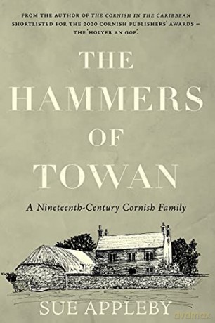 The Hammers of Towan: A Nineteenth-Century Cornish Family - Sue Appleby [KSIĄŻKA]