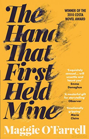 The Hand That First Held Mine: Maggie O'Farrell - Maggie O'Farrell [KSIĄŻKA]