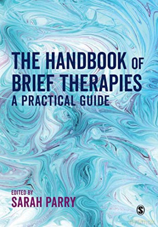 The Handbook of Brief Therapies: A practical guide - Sarah Parry [KSIĄŻKA]