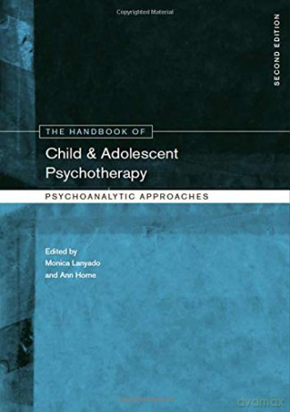 The Handbook of Child and Adolescent Psychotherapy: Psychoanalytic Approaches - Monica Lanyado [KSIĄŻKA]