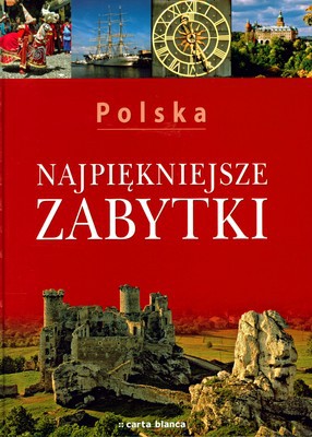 Polska Najpiękniejsze Zabytki (twarda) [KSIĄŻKA]