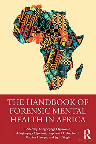 The Handbook of Forensic Mental Health in Africa - Adegboyega Ogunwale [KSIĄŻKA]