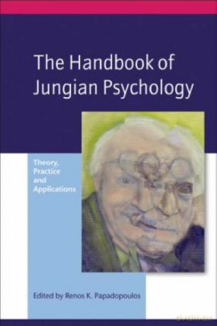 The Handbook of Jungian Psychology: Theory, Practice and Applications - Renos K. Papadopoulos [KSIĄŻKA]