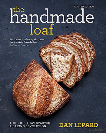 The Handmade Loaf: The book that started a baking revolution - Dan Lepard [KSIĄŻKA]