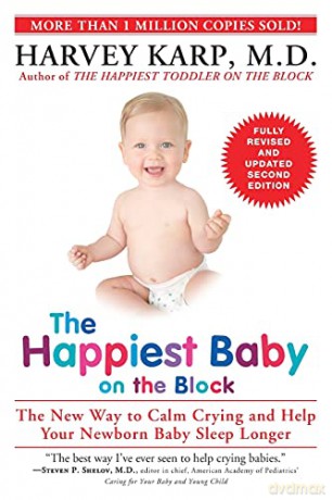 The Happiest Baby on the Block; Fully Revised and Updated Second Edition: The New Way to Calm Crying and Help Your Newborn Baby Sleep Longer - Harvey Karp M.D. [KSIĄŻKA]
