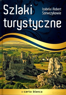 Szlaki Turystyczne (twarda) - Izabela I Robert Szewczykowie [KSIĄŻKA]