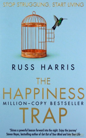 The Happiness Trap: Stop Struggling, Start Living - Dr. Russ Harris [KSIĄŻKA]