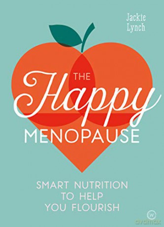 The Happy Menopause: Smart Nutrition to Help You Flourish - Jackie Lynch [KSIĄŻKA]
