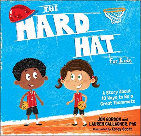 The Hard Hat for Kids: A Story About 10 Ways to Be a Great Teammate Jon Gordon - Jon Gordon [KSIĄŻKA]