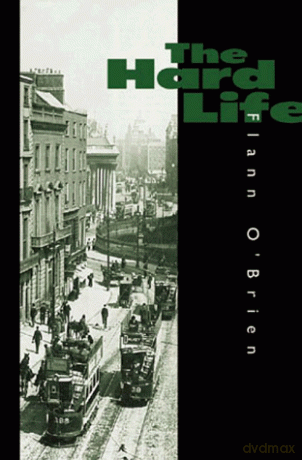 The Hard Life: An Exegesis of Squalor - Flann O'Brien [KSIĄŻKA]