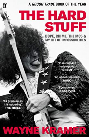 The Hard Stuff: Dope, Crime, The MC5, and My Life of Impossibilities - Wayne Kramer [KSIĄŻKA]