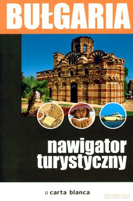 Bułgaria Nawigator Turystyczny [KSIĄŻKA]