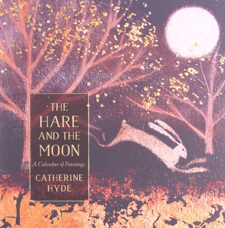 The Hare and the Moon: A Calendar of Paintings - Catherine Hyde [KSIĄŻKA]