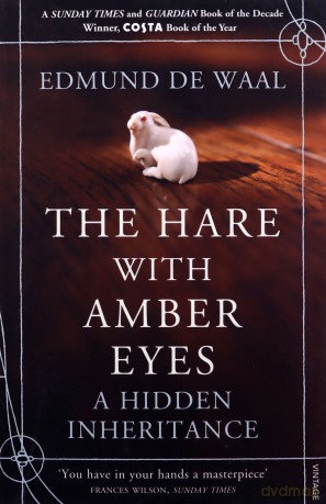 The Hare With Amber Eyes: A Hidden Inheritance [KSIĄŻKA]