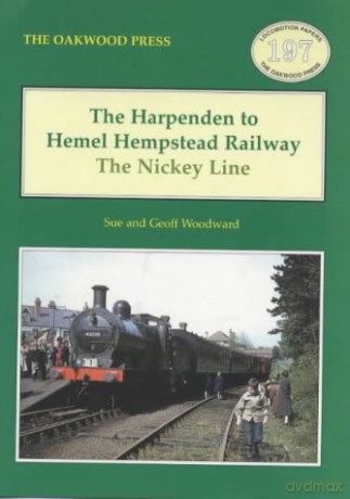 The Harpenden to Hemel Hempstead Railway: The Nickey Line Locomotion Papers - Sue Woodward [KSIĄŻKA]