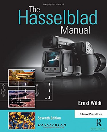 The Hasselblad Manual: A Comprehensive Guide to the System - Ernst Wildi [KSIĄŻKA]