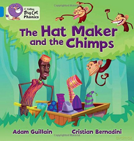 The Hat Maker and the Chimps: Band 04/Blue Collins Big Cat Phonics - Adam Guillain [KSIĄŻKA]