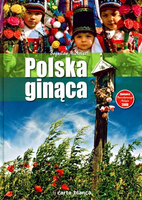 Polska Ginąca Delux (twarda) - Bogusław Michalec [KSIĄŻKA]