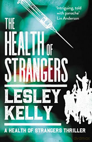The Health of Strangers The Health of Strangers Thrillers - Lesley Kelly [KSIĄŻKA]