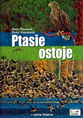 Ptasie Ostoje (twarda) - Antoni Marczewski, Michał Maniakowski [KSIĄŻKA]