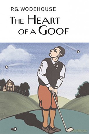 The Heart of a Goof Everyman's Library P G WODEHOUSE - P.G. Wodehouse [KSIĄŻKA]