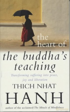 The Heart Of Buddha's Teaching - Thich Nhat Hanh [KSIĄŻKA]