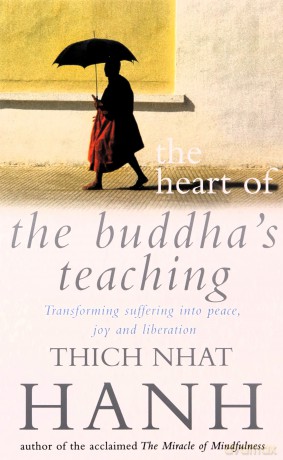 The Heart Of Buddha's Teaching - Thich Nhat Hanh [KSIĄŻKA]