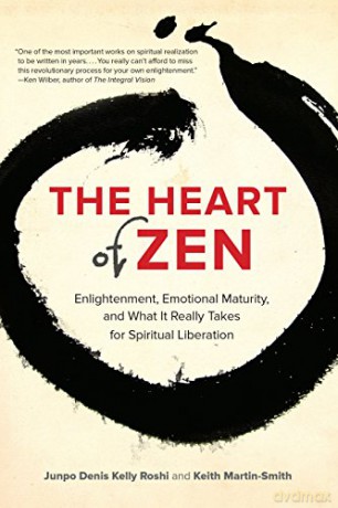 The Heart of Zen: Enlightenment, Emotional Maturity, and What It Really Takes for Spiritual Liberation - Jun Po Denis Kelly Roshi [KSIĄŻKA]