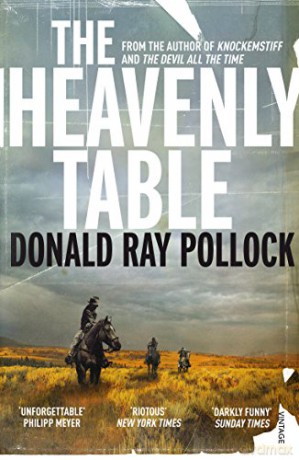 The Heavenly Table: Pollock Donald Ray - Donald Ray Pollock [KSIĄŻKA]