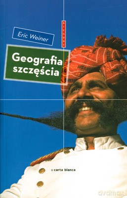 Geografia Szczęścia - Eric Weiner [KSIĄŻKA]