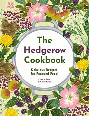 The Hedgerow Cookbook: Delicious Recipes for Foraged Food - Caro Willson [KSIĄŻKA]