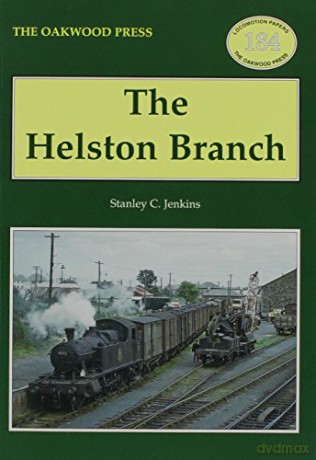 The Helston Branch: No. 184 Locomotion Papers - Stanley C. Jenkins [KSIĄŻKA]
