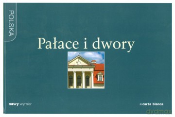 Pałace I Dwory Nowy Wymiar (twarda) [KSIĄŻKA]