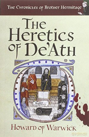 The Heretics of De'Ath Chronicles of Brother Hermitage - Howard of Warwick [KSIĄŻKA]