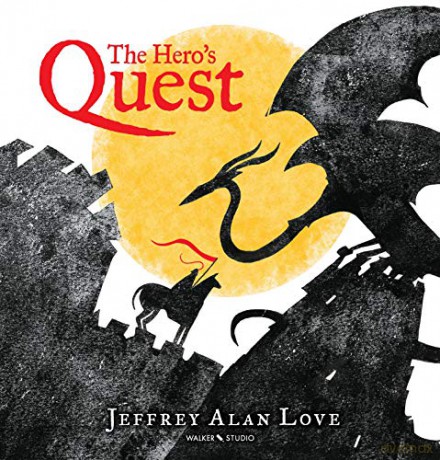 The Hero's Quest: 1 - Jeffrey Alan Love [KSIĄŻKA]